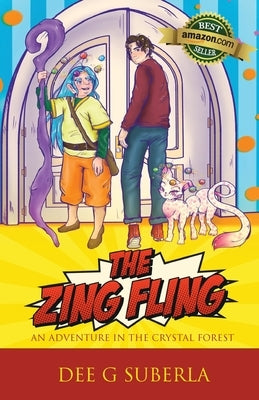 The Zing Fling: An Adventure in the Crystal Forest by Suberla, Dee G. G.