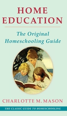 Home Education (The Home Education Series) by Mason, Charlotte M.