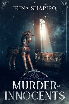 Murder of Innocents: A Redmond and Haze Mystery Book 14 by Shapiro, Irina