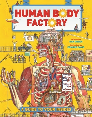The Human Body Factory: A Guide to Your Insides by Green, Dan