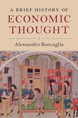 A Brief History of Economic Thought by Roncaglia, Alessandro