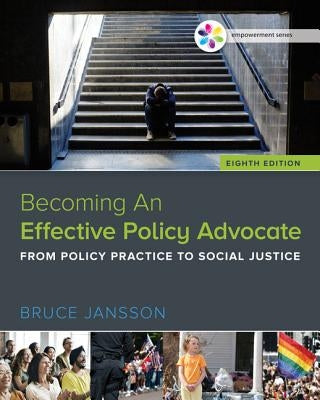 Empowerment Series: Becoming an Effective Policy Advocate by Jansson, Bruce S.