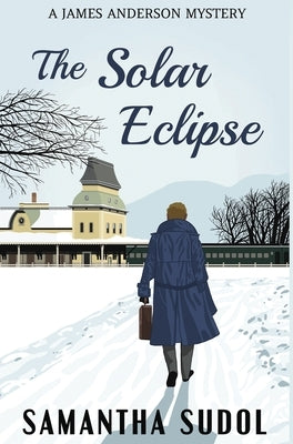 The Solar Eclipse: A James Anderson Mystery by Sudol, Samantha