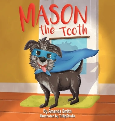 Mason The Tooth by Smith, Amanda