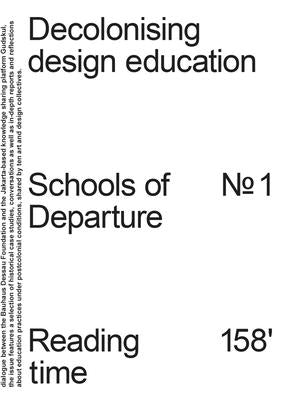 Decolonising Design Education: Schools of Departure No. 1 by Bittner, Regina