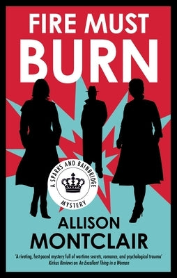 Fire Must Burn by Montclair, Allison