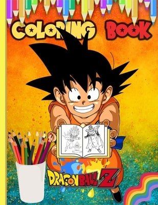 Dragon BaII Coloring Book: Easy And Fun Coloring Pages For Kids by Chague Publishing