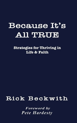 Because It's All True by Beckwith, Rick