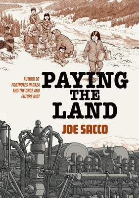 Paying the Land by Sacco, Joe