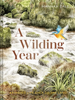 A Wilding Year: Bringing Life Back to the Land by Dale, Hannah