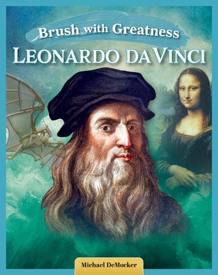 Brush with Greatness: Leonardo Da Vinci by Democker, Michael