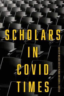 Scholars in Covid Times by Castillo Planas, Melissa