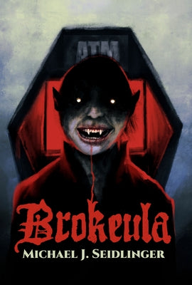 Brokeula by Seidlinger, Michael J.