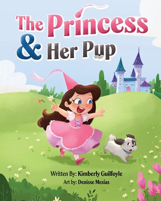 The Princess & Her Pup by Guilfoyle, Kimberly