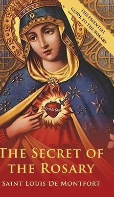 The Secret Of The Rosary by De Montfort, St Louis