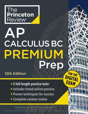 Princeton Review AP Calculus BC Premium Prep, 12th Edition: 5 Practice Tests + Digital Practice Online + Content Review by The Princeton Review