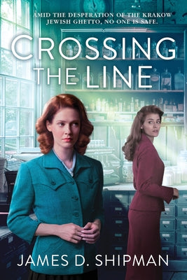 Crossing the Line by Shipman, James D.