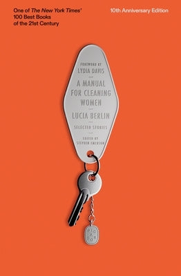 A Manual for Cleaning Women: Selected Stories (10th Anniversary Edition) by Berlin, Lucia