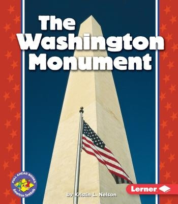 The Washington Monument by Nelson, Kristin L.