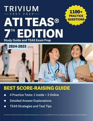 ATI TEAS 7th Edition 2024-2025 Study Guide: 1,100+ Practice Questions and TEAS Exam Prep by Hettinger, B.