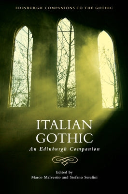 Italian Gothic: An Edinburgh Companion by Malvestio, Marco