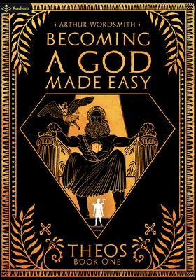 Becoming a God Made Easy: A Cultivation-Esque Litrpg by Wordsmith, Arthur