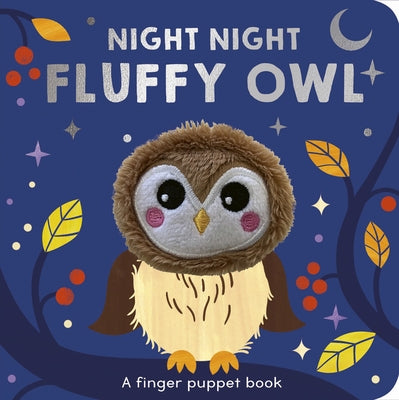 Night Night Fluffy Owl: A Finger Puppet Book by Wood, Selina