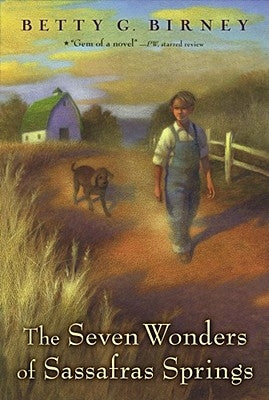 The Seven Wonders of Sassafras Springs by Birney, Betty G.