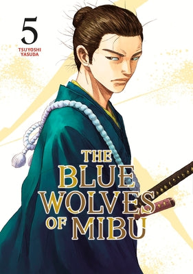 The Blue Wolves of Mibu 5 (Blue Miburo) by Yasuda, Tsuyoshi