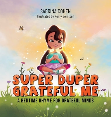 Super Duper Grateful Me: A Bedtime Rhyme For Grateful Minds by Cohen, Sabrina