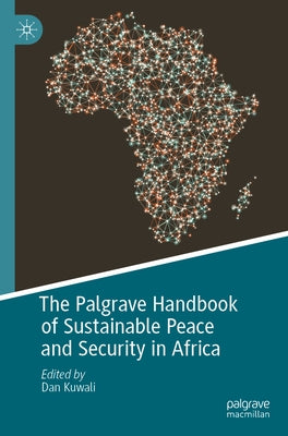 The Palgrave Handbook of Sustainable Peace and Security in Africa by Kuwali, Dan