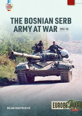 The Bosnian Serb Army at War 1992-95 by Dimitrijevic, Bojan