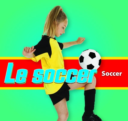 Le Soccer/Soccer (French) by Durrie, Karen