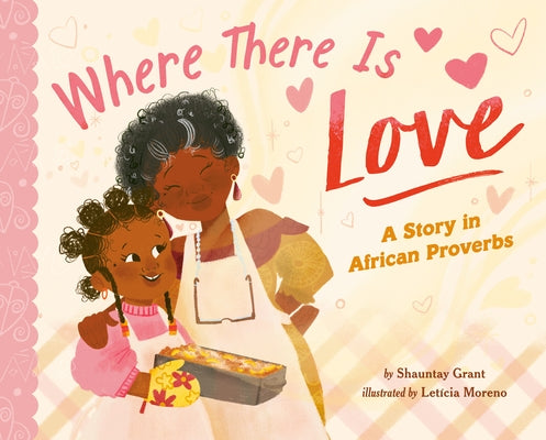 Where There Is Love: A Story in African Proverbs by Grant, Shauntay