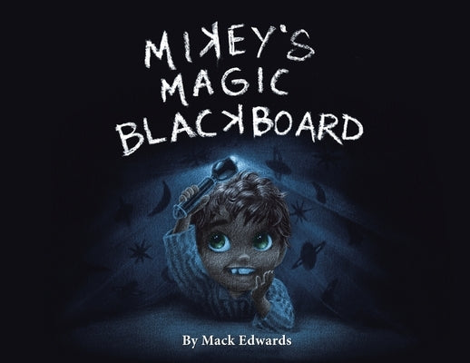 Mikey's Magic Blackboard by Edwards, Mack