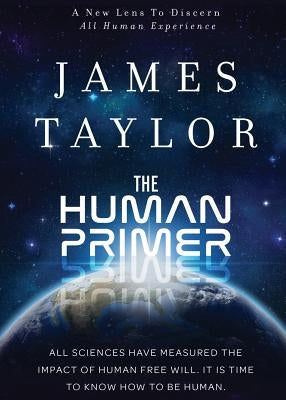 The Human Primer by Taylor James