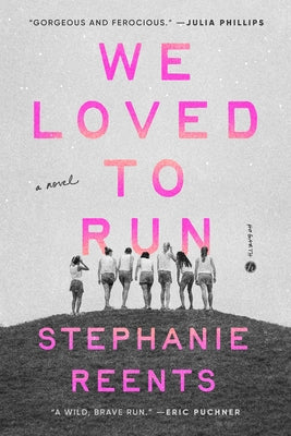 We Loved to Run by Reents, Stephanie