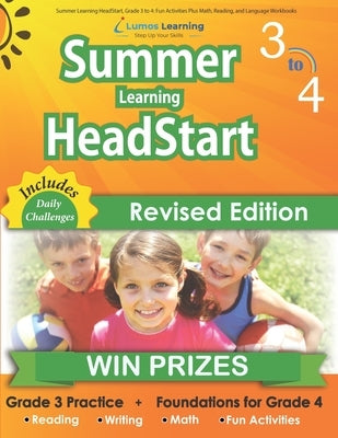 Summer Learning HeadStart, Grade 3 to 4: Fun Activities Plus Math, Reading, and Language Workbooks: Bridge to Success with Common Core Aligned Resourc by Summer Learning Headstart, Lumos