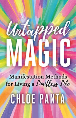 Untapped Magic: Manifestation Methods for Living a Limitless Life by Panta, Chloe