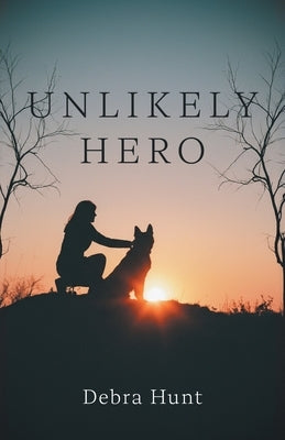 Unlikely Hero by Hunt, Debra