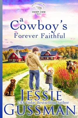 A Cowboy's Forever Faithful by Gussman, Jessie