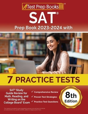 SAT Prep Book 2023-2024 with 7 Practice Tests: SAT Study Guide Review for Math, Reading, and Writing on the College Board Exam [8th Edition] by Rueda, Joshua