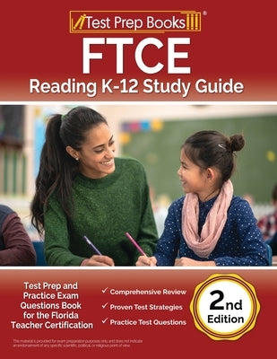 FTCE Reading K-12 Study Guide: Test Prep and Practice Exam Questions Book for the Florida Teacher Certification [2nd Edition] by Morrison, Lydia