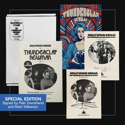 Hollywood Dream: The Thunderclap Newman Story (Pete Townshend Signed, Limited Edition): Pete Townshend, a Band of Outsiders, and the Birth of British by Wilkerson, Mark