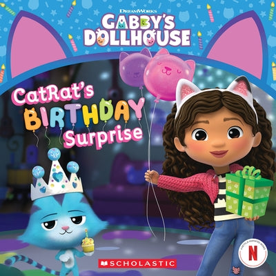 Gabby's Dollhouse: Catrat's Birthday Surprise by Bobowicz, Pamela