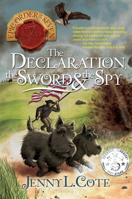 The Declaration, the Sword and the Spy: Volume 8 by Cote, Jenny L.
