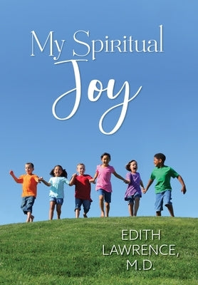 My Spiritual Joy by Lawrence, Edith