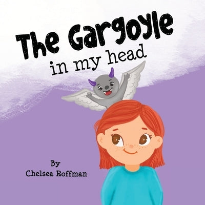 The Gargoyle in my Head by Roffman, Chelsea