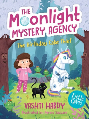 The the Moonlight Mystery Agency - The Birthday Cake Thief: Book 1 by Hardy, Vashti