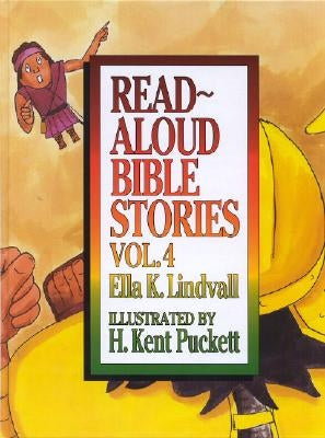 Read Aloud Bible Stories Volume 4: Volume 4 by Lindvall, Ella K.